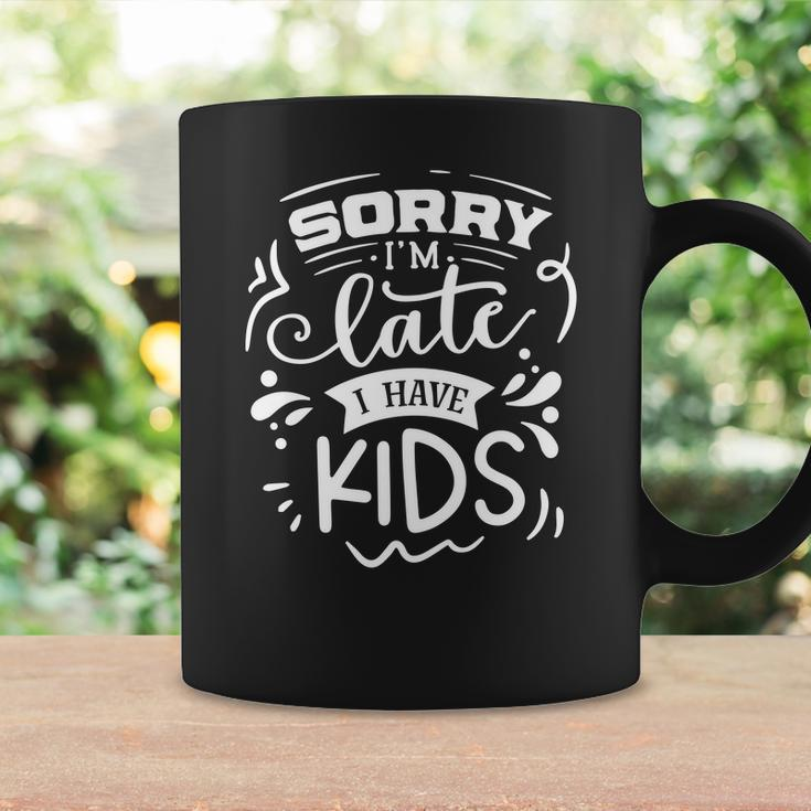 Sarcastic Funny Quote Sorry Im Late I Have Kids White Coffee Mug Gifts ideas
