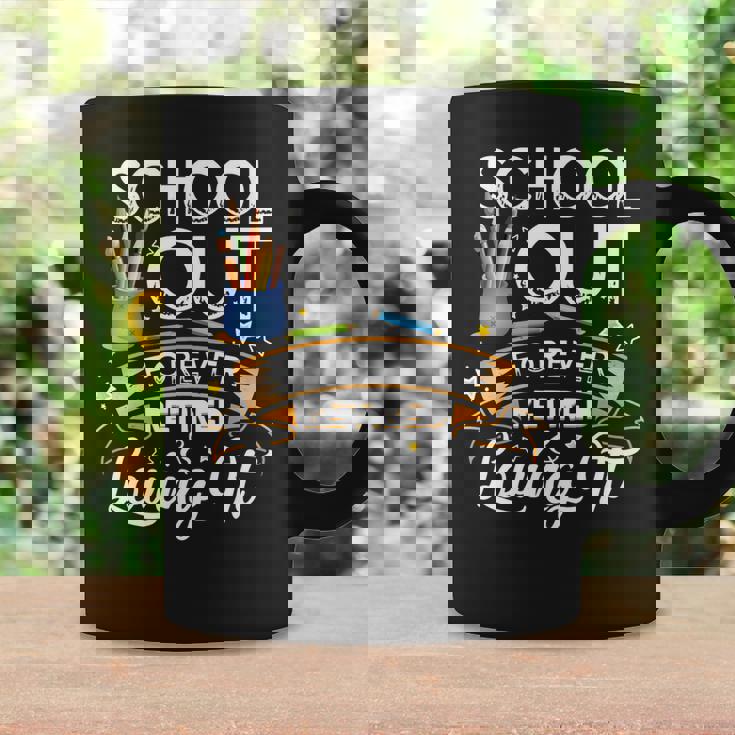 Schools Out Forever Retired & Loving It Teacher Retirement Coffee Mug Gifts ideas