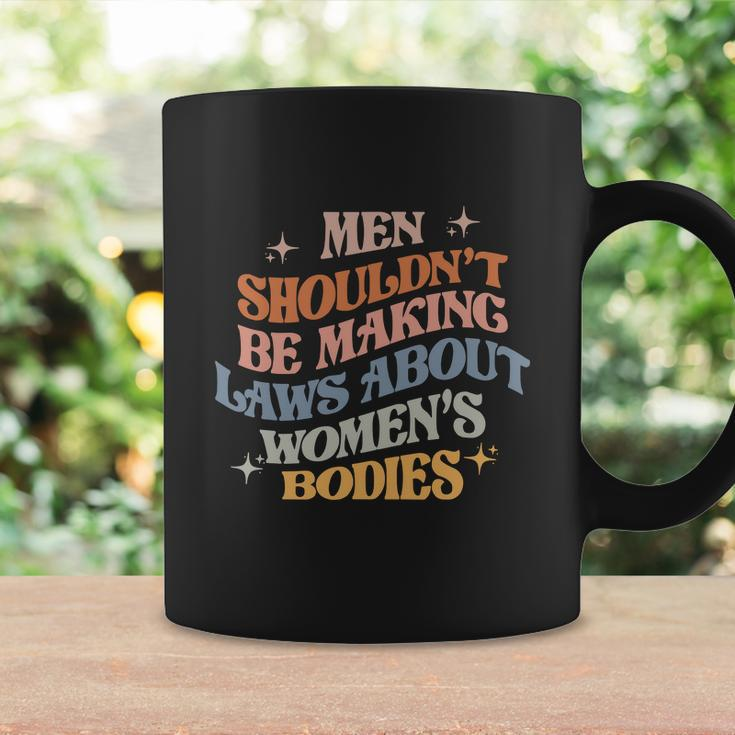 Shouldnt Be Making Laws About Bodies Feminist Coffee Mug Gifts ideas