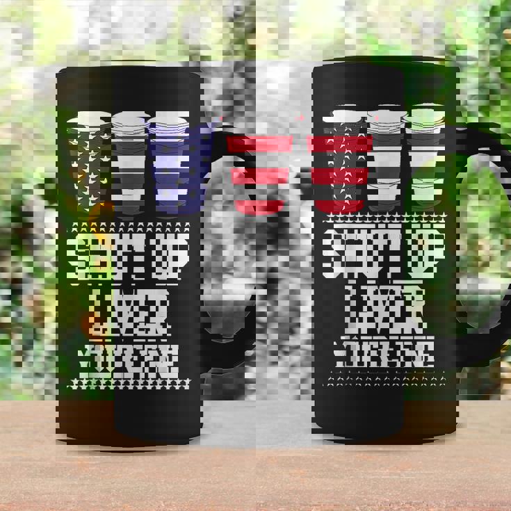 Shut Up Liver Youre Fine 4Th Of July Beer Drinking Drunk Coffee Mug Gifts ideas