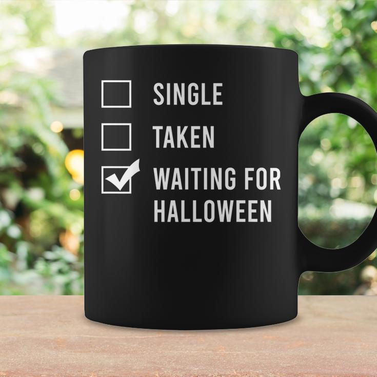 Single Taken Waiting For Halloween Spend All Year Coffee Mug Gifts ideas