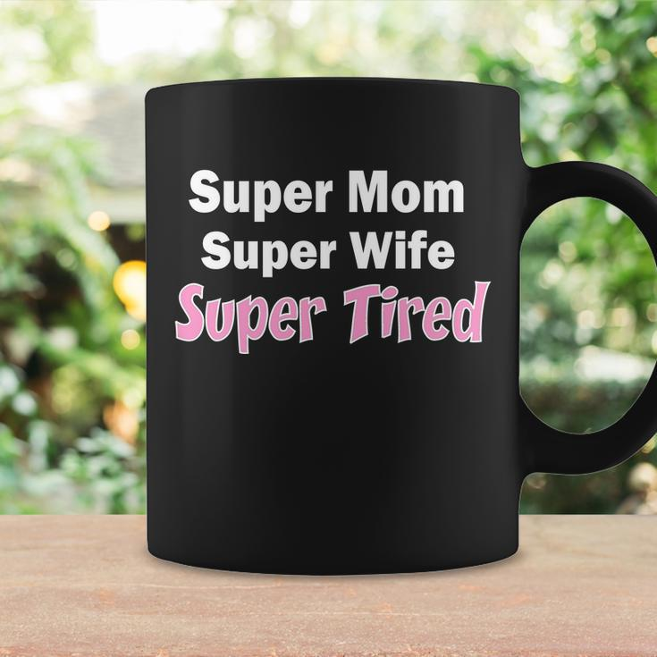 Super Mom Super Wife Super Tired Graphic Design Printed Casual Daily Basic Coffee Mug Gifts ideas