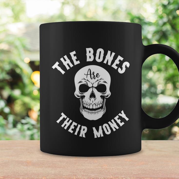 The Bones Their Money Halloween Quote Coffee Mug Gifts ideas