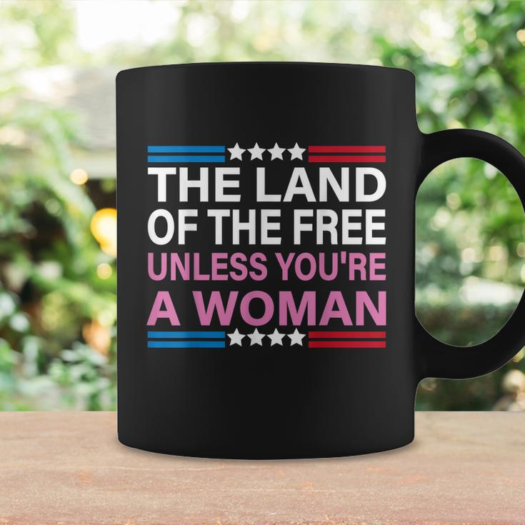 The Land Of The Free Unless Youre A Woman Funny Pro Choice Coffee Mug Gifts ideas