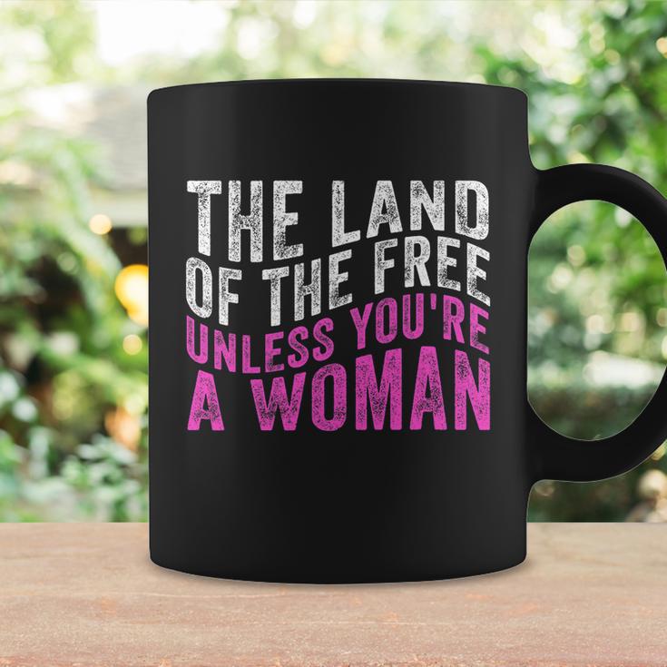 The Land Of The Free Unless Youre A Womens Right Pro Choice Coffee Mug Gifts ideas