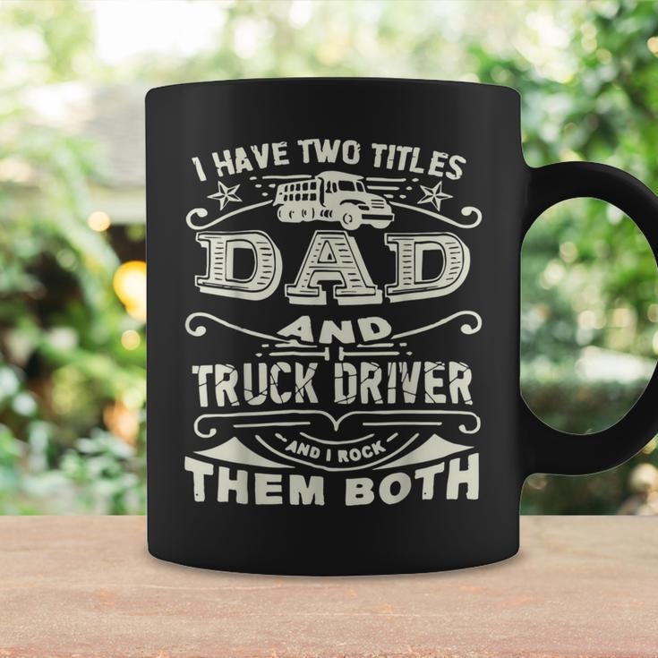 Trucker Trucker Dad Quote Truck Driver Trucking Trucker Lover Coffee Mug Gifts ideas