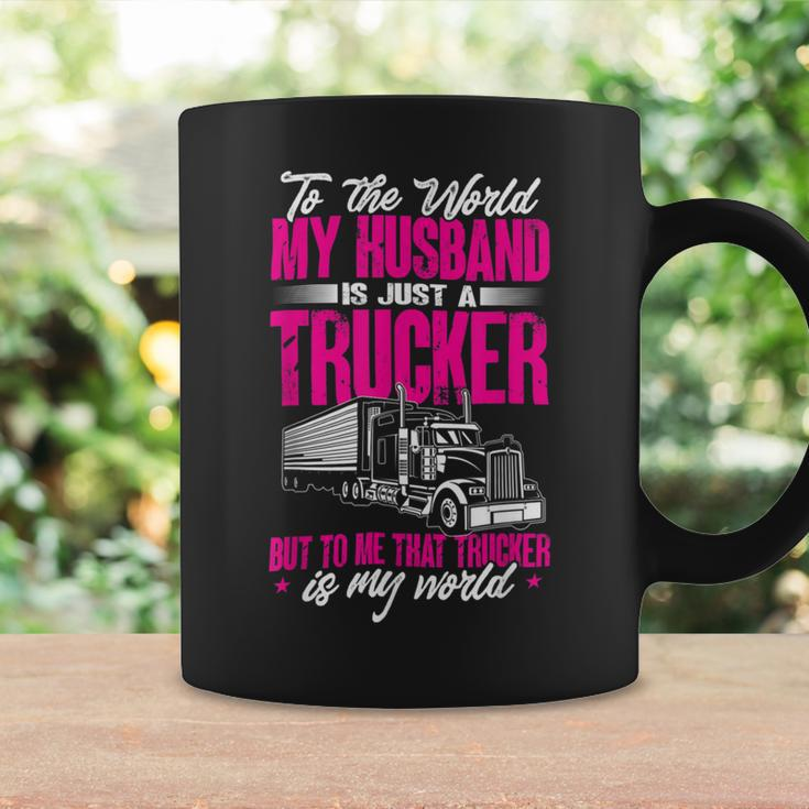 Trucker Truckers Wife To The World My Husband Just A Trucker Coffee Mug Gifts ideas