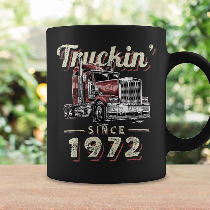 Trucker Truckin Since 1972 Trucker Big Rig Driver 50Th Birthday Coffee Mug Gifts ideas