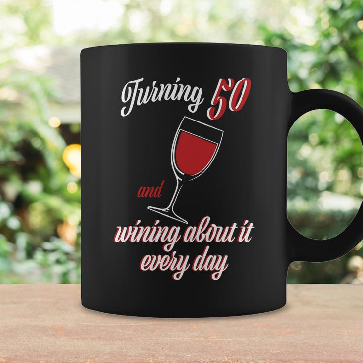 Turning 50 And Wining About It Everyday Coffee Mug Gifts ideas