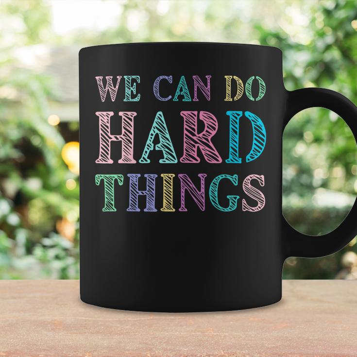 We Can Do Hard Things Motivated Teacher Coffee Mug Gifts ideas