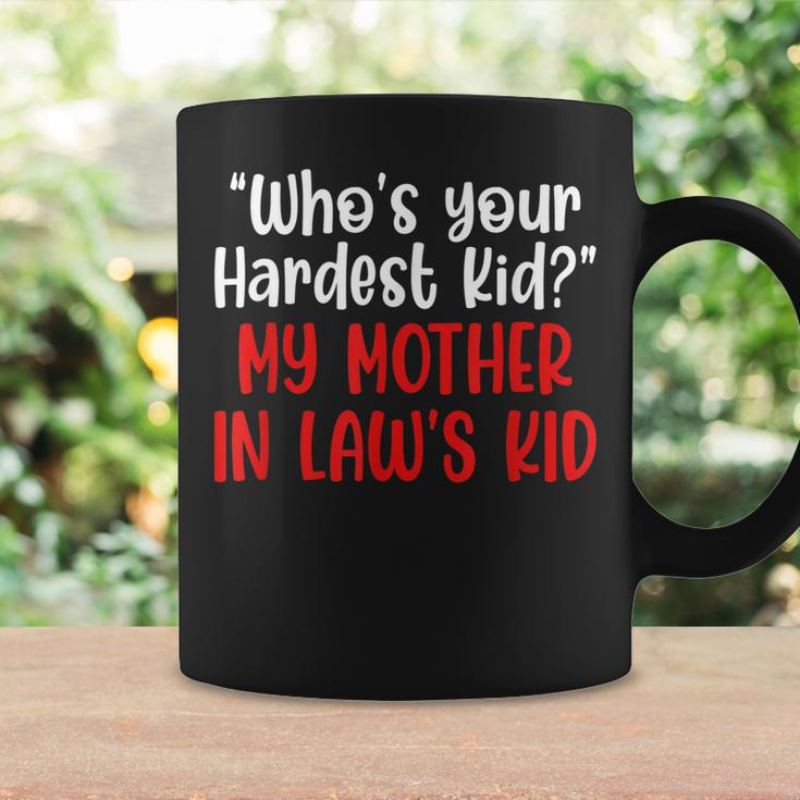 Who’S Your Hardest Kid - My Mother In Law’S Kid Coffee Mug Gifts ideas