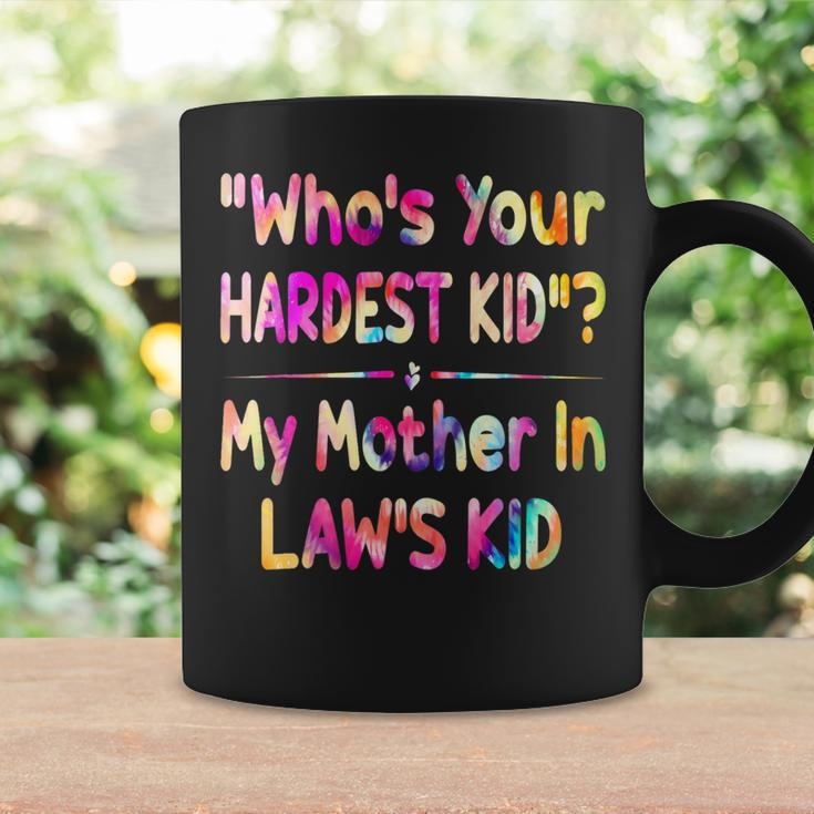 Who’S Your Hardest Kid - My Mother In Law’S Kid Tie Dye Coffee Mug Gifts ideas