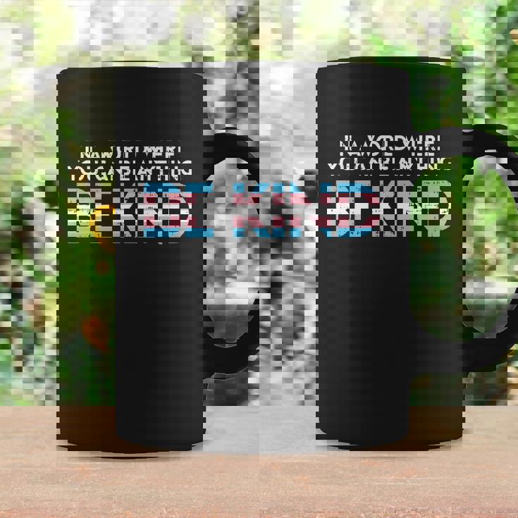 World Be Kind Transgender Trans Pride Transsexual Lgbt Gift Great Gift Coffee Mug Gifts ideas
