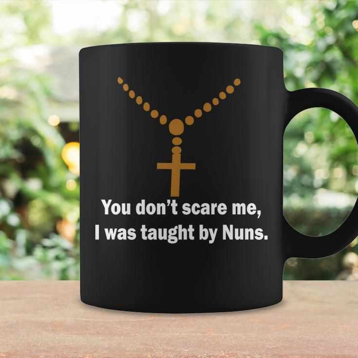 You Dont Scare Me I Was Taught By Nuns Tshirt Coffee Mug Gifts ideas