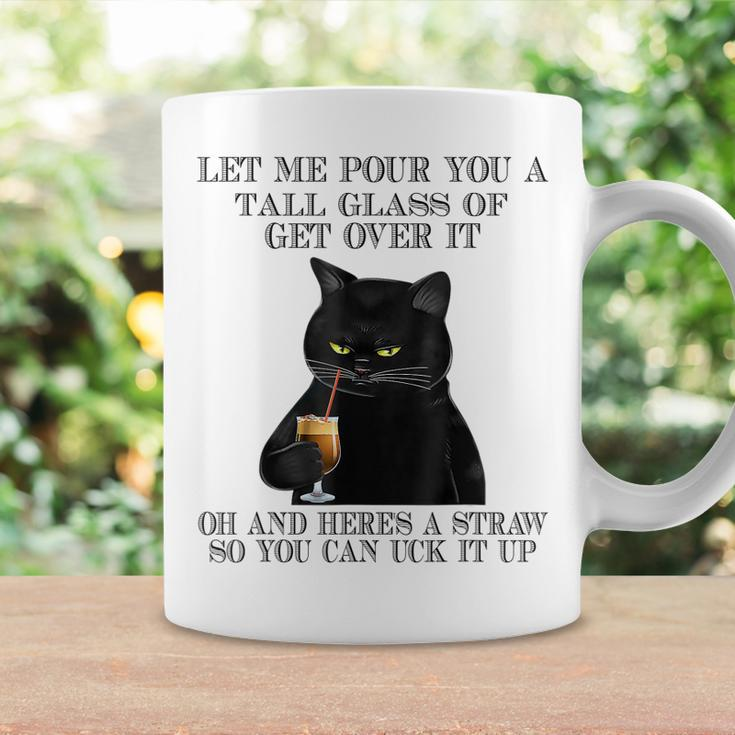 Black Cat Let Me Pour You A Tall Glass Of Get Over It Gifts V2 Coffee Mug Gifts ideas