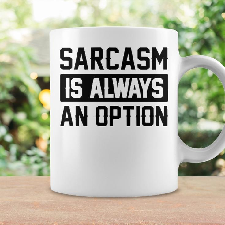 Sarcasm Is Always An Option Coffee Mug Gifts ideas