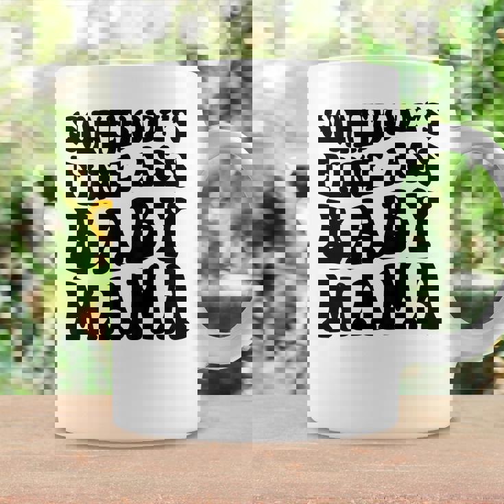 Somebodys Fine Ass Baby Mama Coffee Mug Gifts ideas