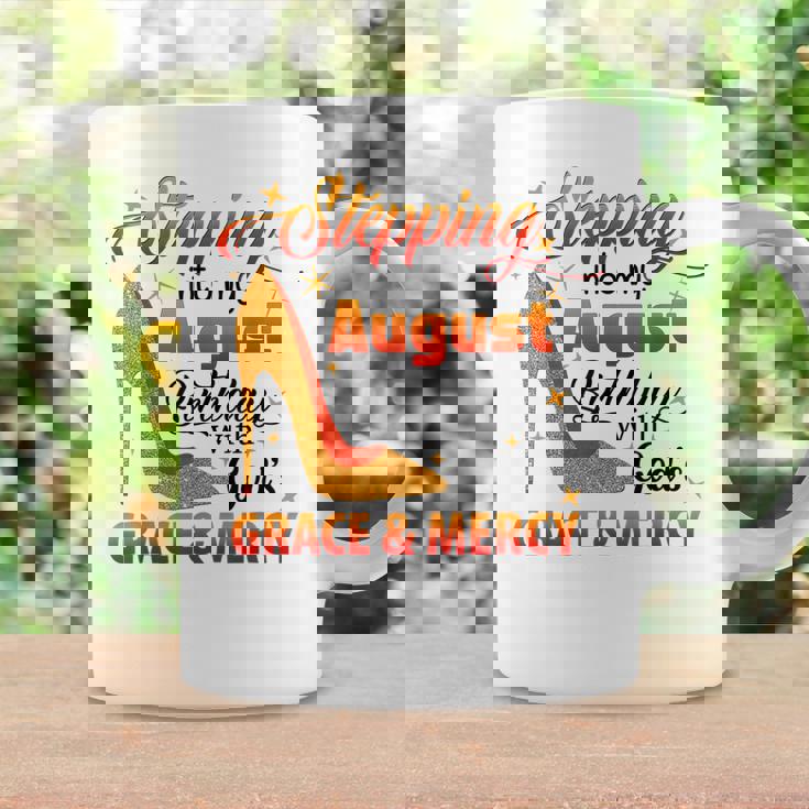 Stepping Into My August Birthday With Gods Grace And Mercy Coffee Mug Gifts ideas
