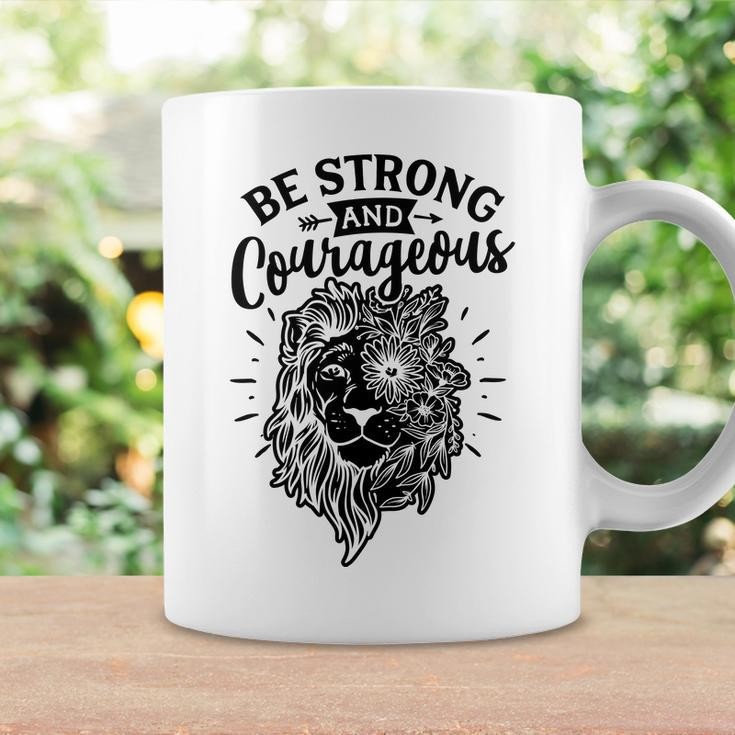 Strong Woman Lion Custom Be Strong And Courageous For White Coffee Mug Gifts ideas