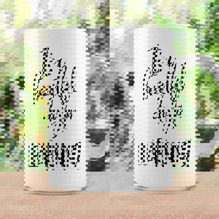 Teacher Gifts Its A Beautiful Day For Learning Teachers Coffee Mug Gifts ideas