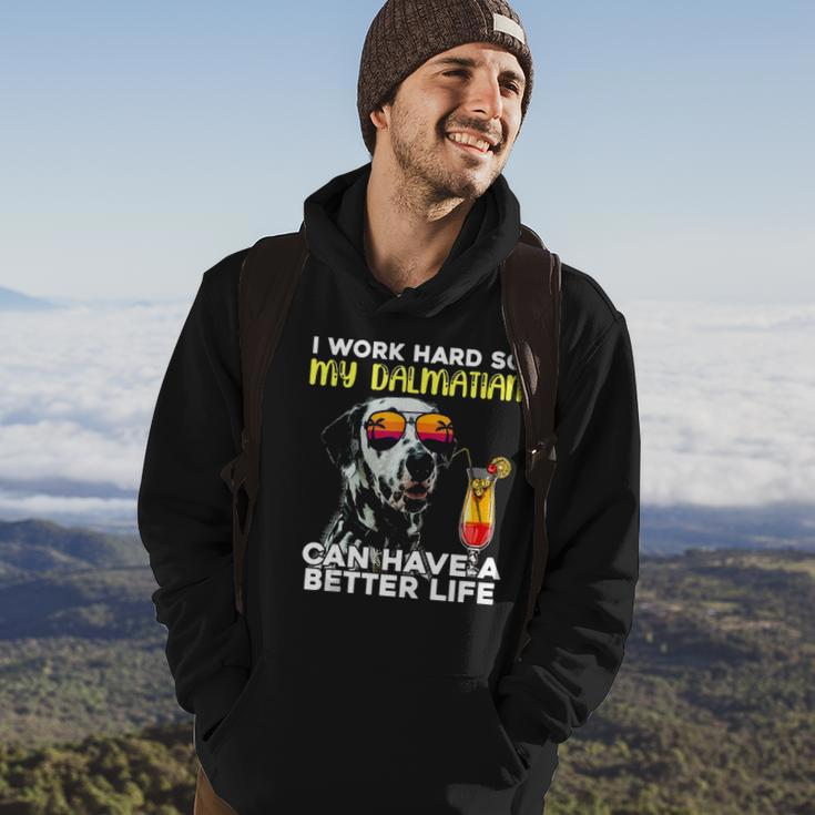 Dalmatian I Work Hard So My Dalmation Can Have A Better Life Hoodie Lifestyle