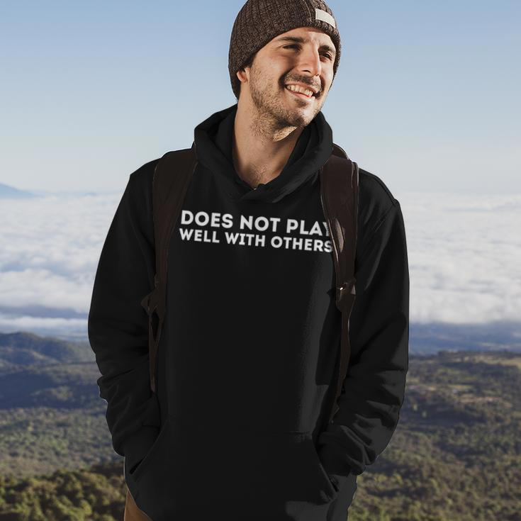 Does Not Play Well With Others Hoodie Lifestyle
