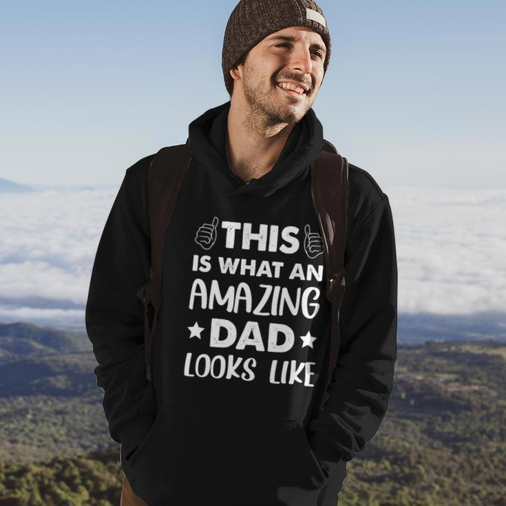 Fathers Day This Is What An Amazing Dad Looks Like Gift Hoodie Lifestyle