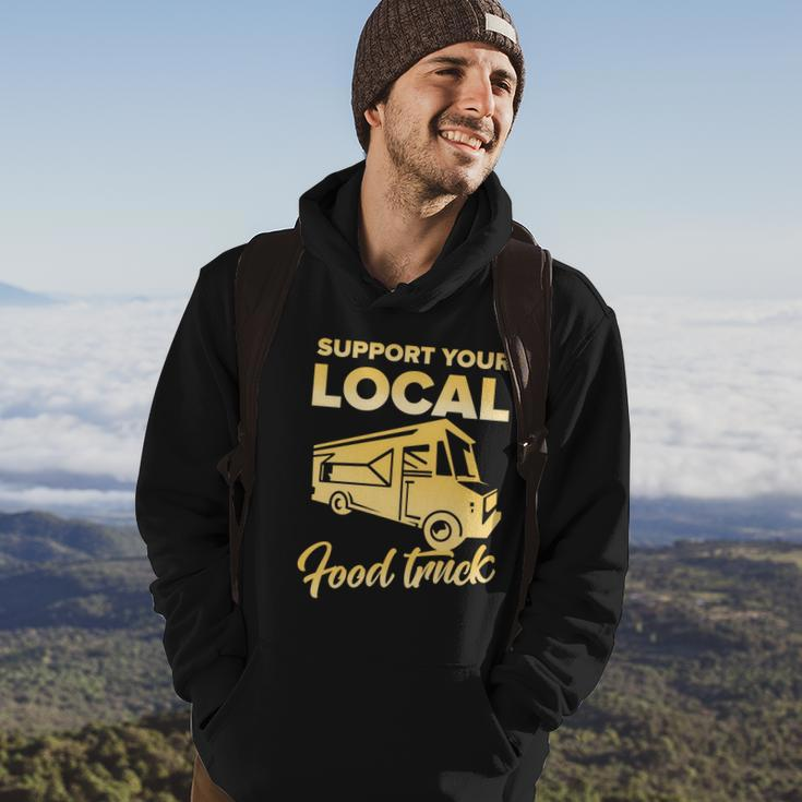 Food Truck Support Your Local Food Truck Gift Hoodie Lifestyle