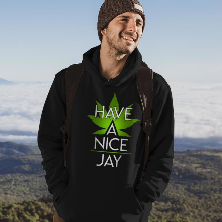 Have A Nice Jay Funny Weed Hoodie Lifestyle