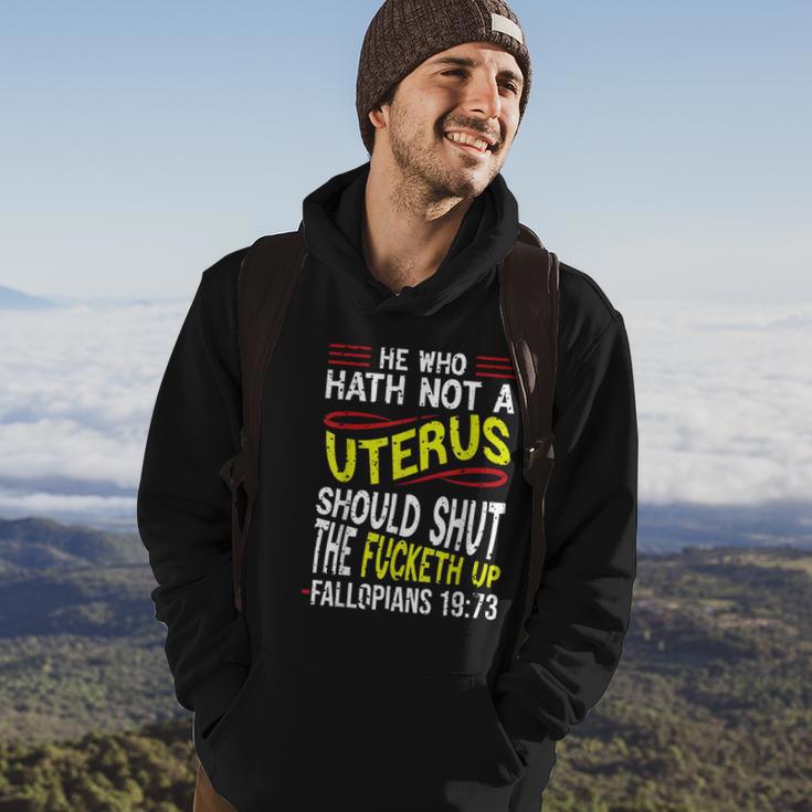 He Who Hath Not A Uterus Should Shut The Fucketh Up Fallopians V3 Hoodie Lifestyle