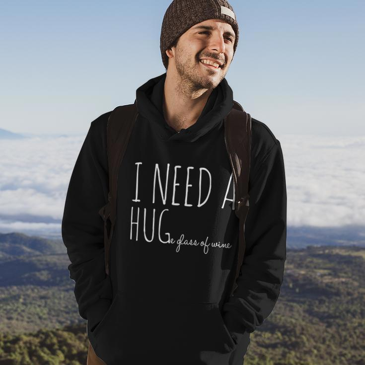 I Need A Hugmeaningful Gifte Glass Of Wine Funny Ing Pun Funny Gift Hoodie Lifestyle