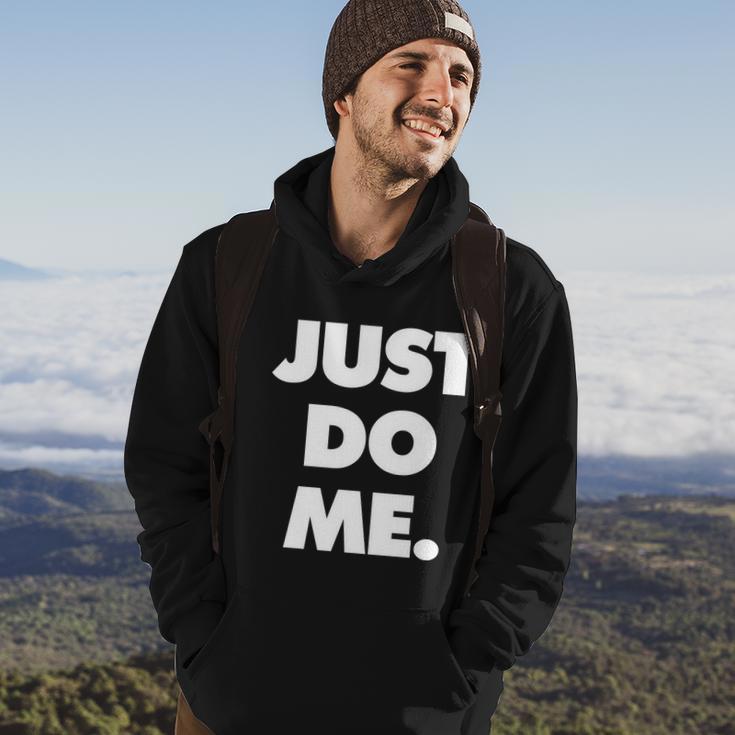 Just Do Me Funny Meme Hoodie Lifestyle