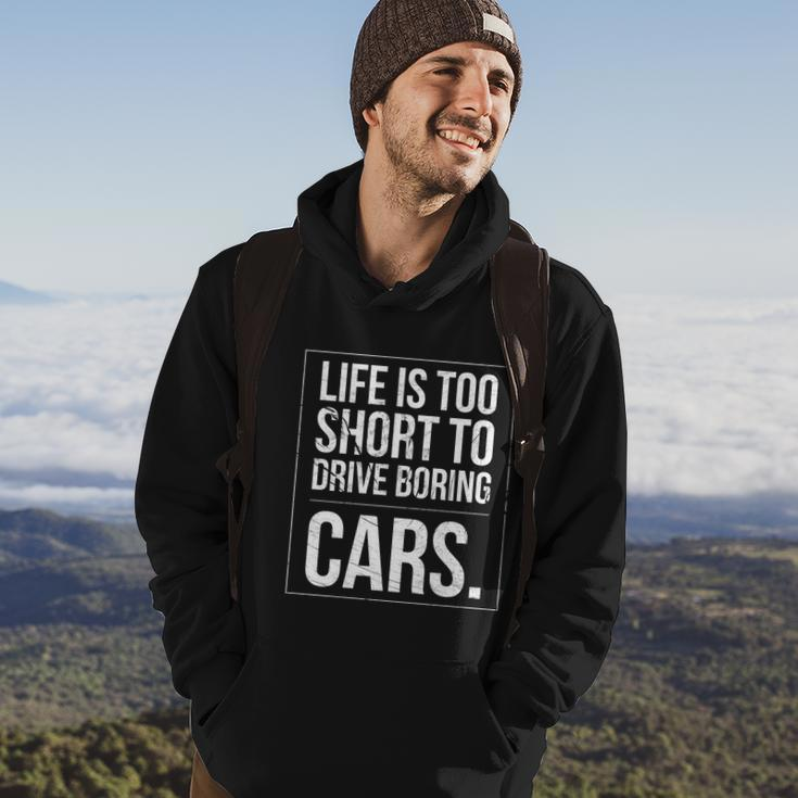 Life Is Too Short To Drive Boring Cars Funny Car Quote Distressed Hoodie Lifestyle