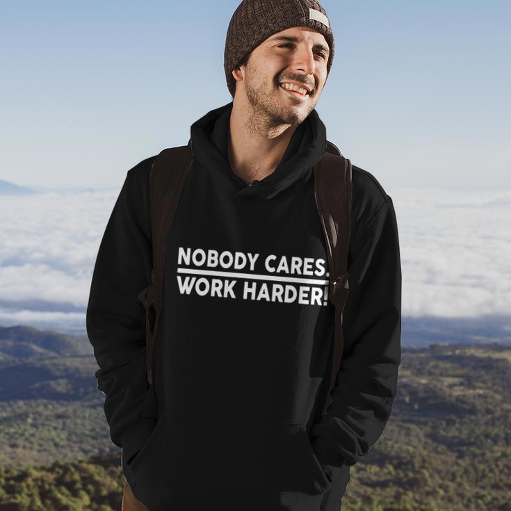 Nobody Cares Work Harder Meme Hoodie Lifestyle