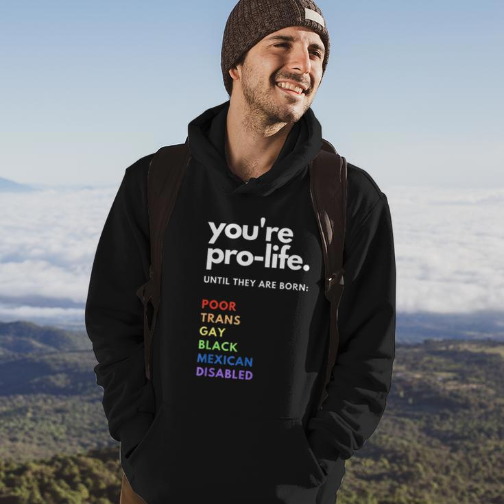 Pro Choice Youre Prolife Until They Are Born Hoodie Lifestyle