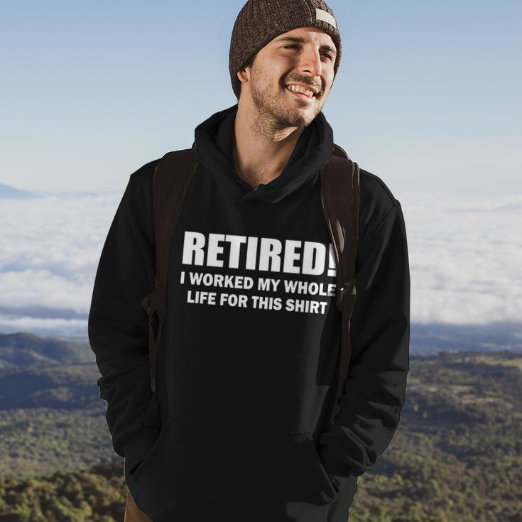 Retired I Worked My Whole Life For This Shirt Tshirt Hoodie Lifestyle