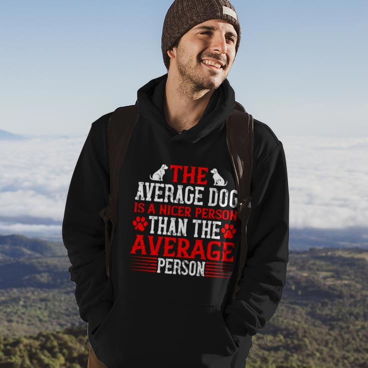The Average Dog Is A Nicer Person Than The Average Person Hoodie Lifestyle