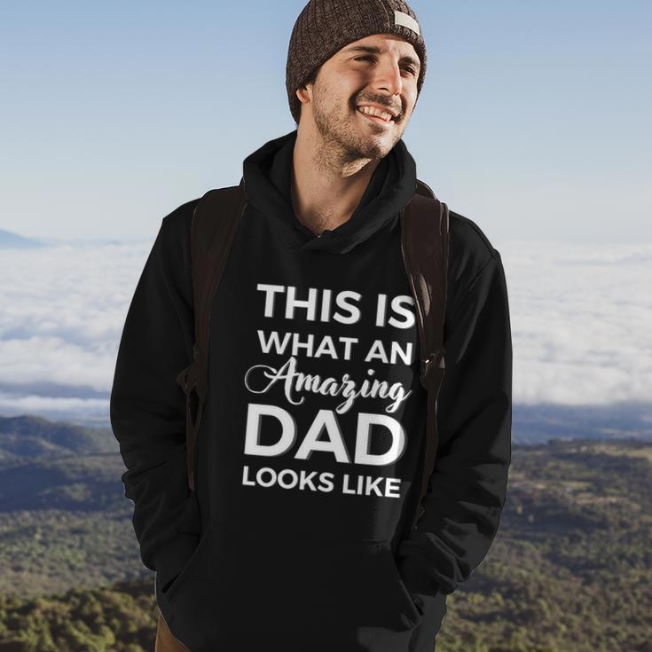 This Is What An Amazing Dad Looks Like Father Day Design Funny Gift Hoodie Lifestyle