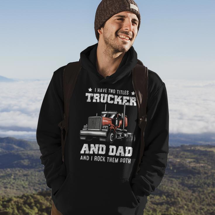 Trucker Trucker Dad Fathers Day For Papa From Wife Daughter Hoodie Lifestyle