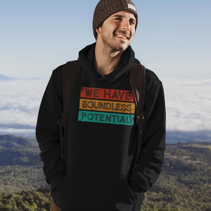 We Have Boundless Potential Positivity Inspirational Hoodie Lifestyle