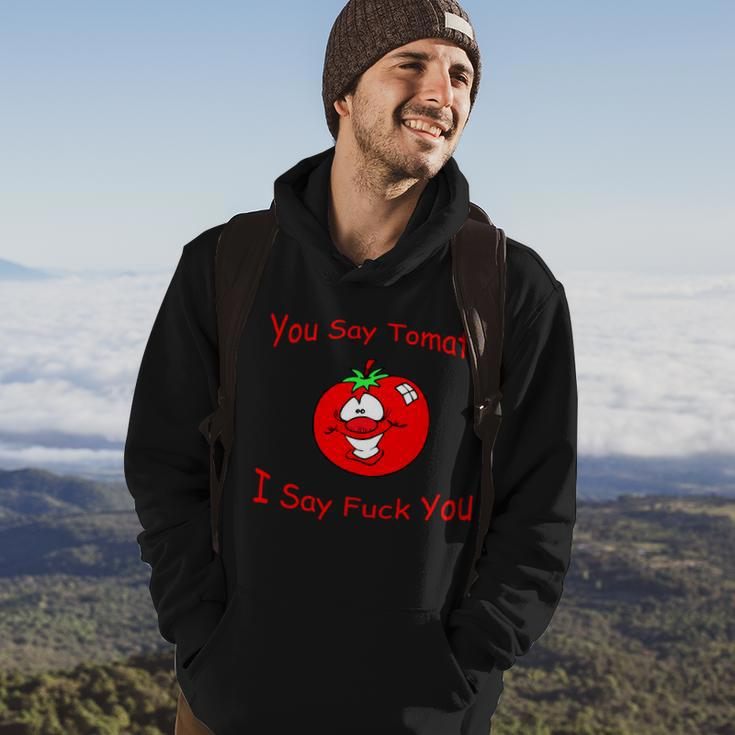 You Say Tomato I Say Fuck You Tshirt Hoodie Lifestyle