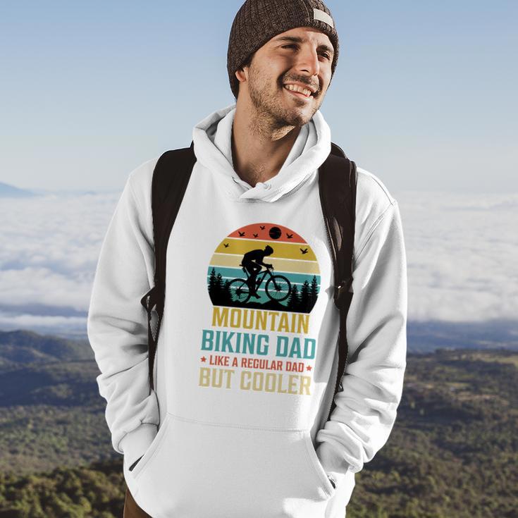 Mountain Biking Dad Like A Regular Dad But Cooler Hoodie Lifestyle