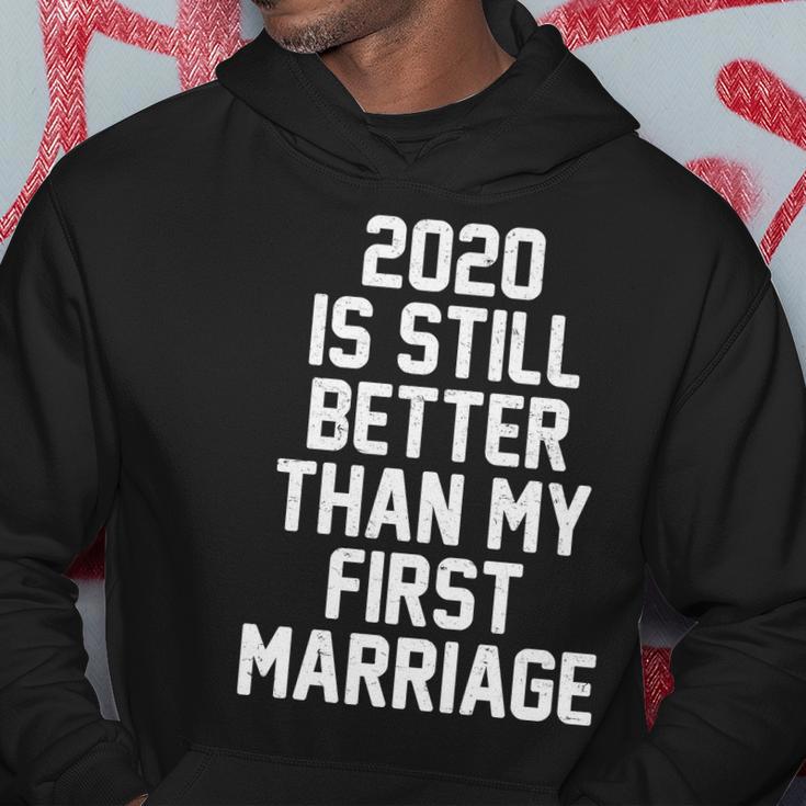 2020 Is Still Better Than My First Marriage Tshirt Hoodie Unique Gifts