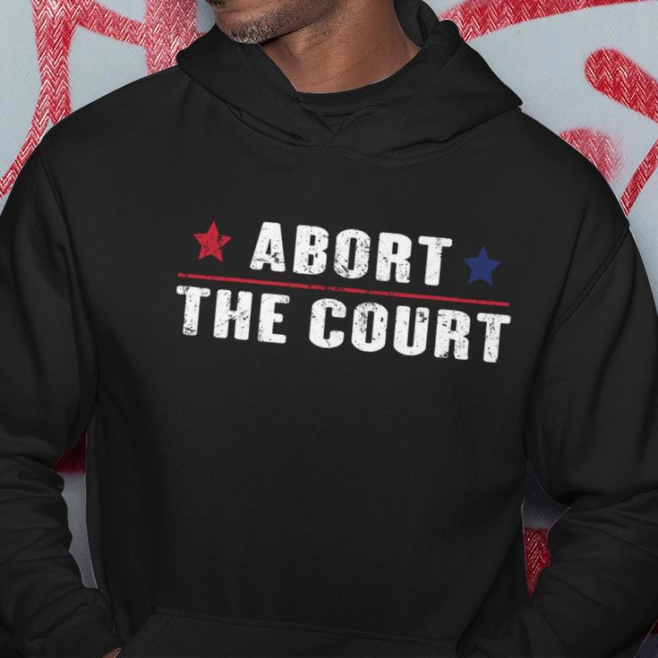 Abort The Court Scotus Reproductive Rights Feminist Hoodie Unique Gifts