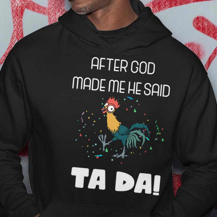 After God Made Me He Said Ta Da Tada Funny Meme Hoodie Unique Gifts