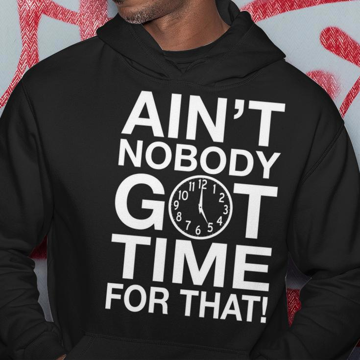 Aint Nobody Got Time For That Tshirt Hoodie Unique Gifts