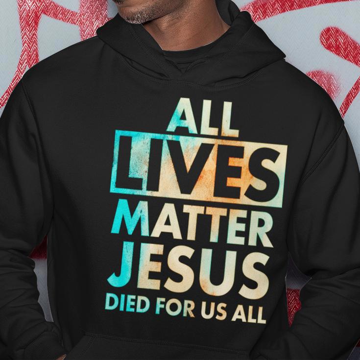 All Lives Matter Jesus Died For Us All Watercolor Hoodie Unique Gifts