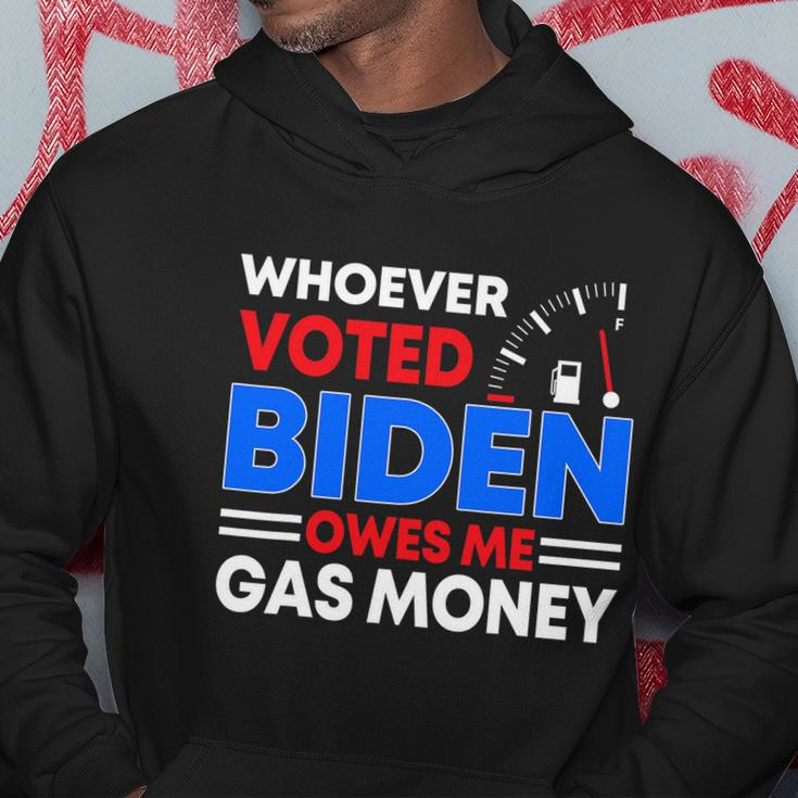 Anti Joe Biden Funny Whoever Voted Biden Owes Me Gas Money Hoodie Unique Gifts