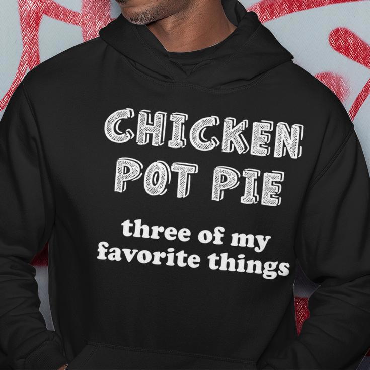 Chicken Pot Pie My Three Favorite Things Hoodie Unique Gifts