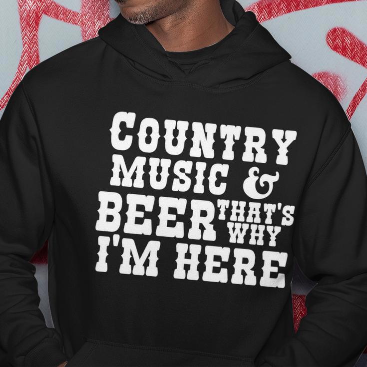 Country Music And Beer Thats Why Im Here Hoodie Unique Gifts